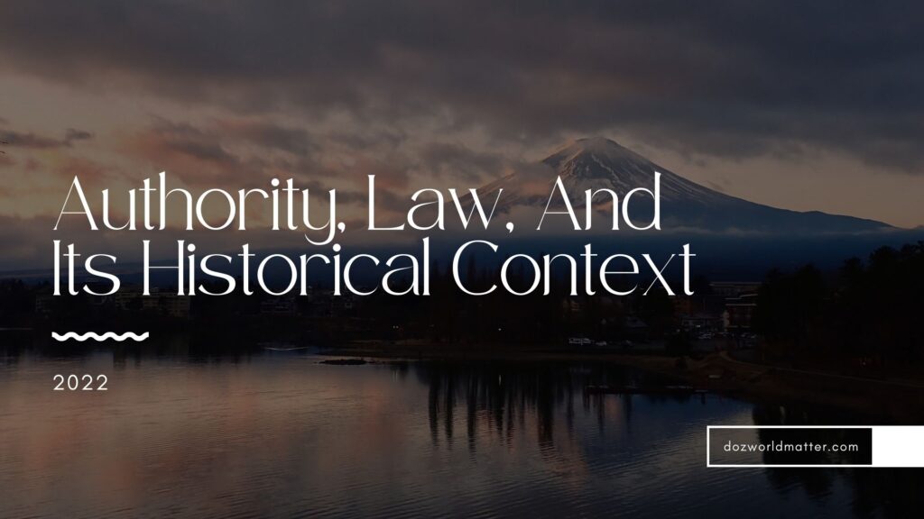 Authority,  Law, And Its Historical Context
